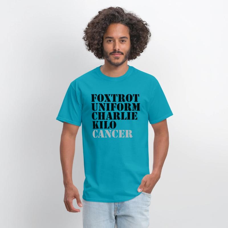 Foxtrot Uniform Charlie Kilo Cancer Fuck Cancer