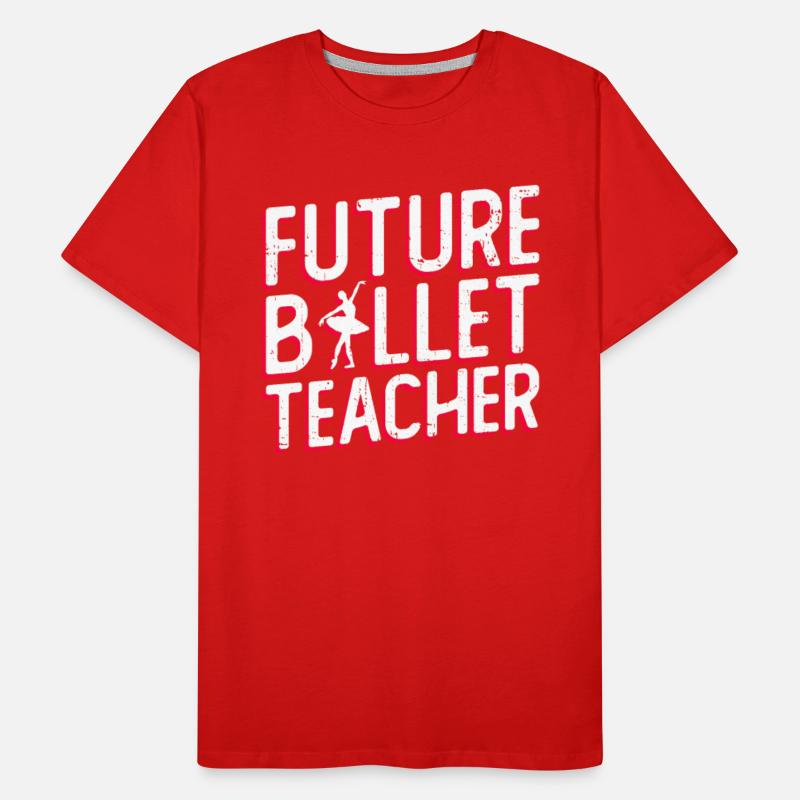 Future Ballet Teacher - Ballet Dancer