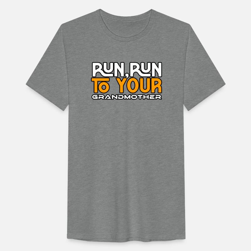 RUN RUN TO YOUR GRANDMOTHER TSHIRT SHIRT