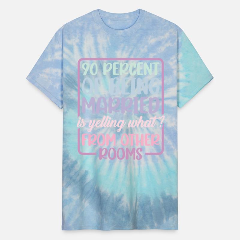 90 % Of Being Married Is Yelling "What" 2