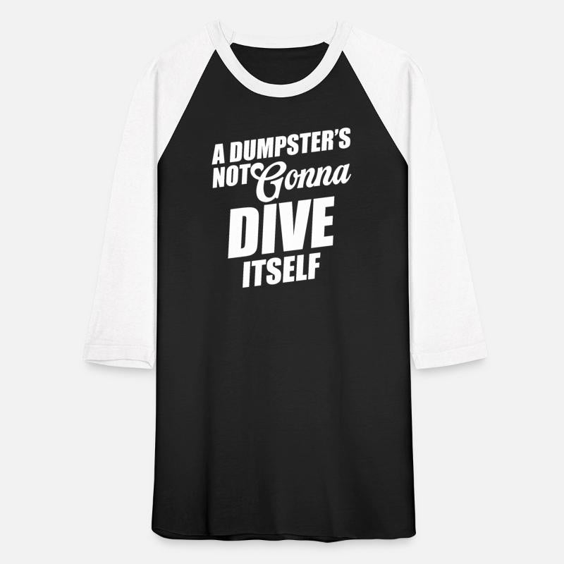 A Dumpster's Not Gonna Dive Itself Eco-friendly