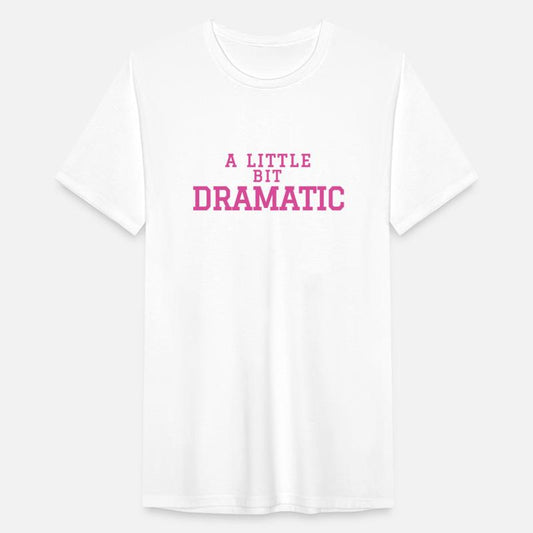 A Little Bit Dramatic