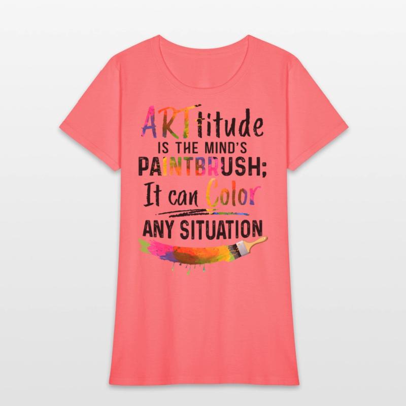 Arttitude Is The Mind s Paintbrush It Can Color