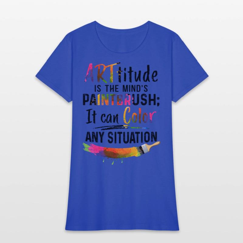 Arttitude Is The Mind s Paintbrush It Can Color