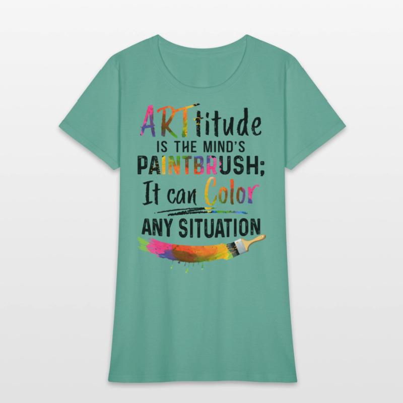 Arttitude Is The Mind s Paintbrush It Can Color