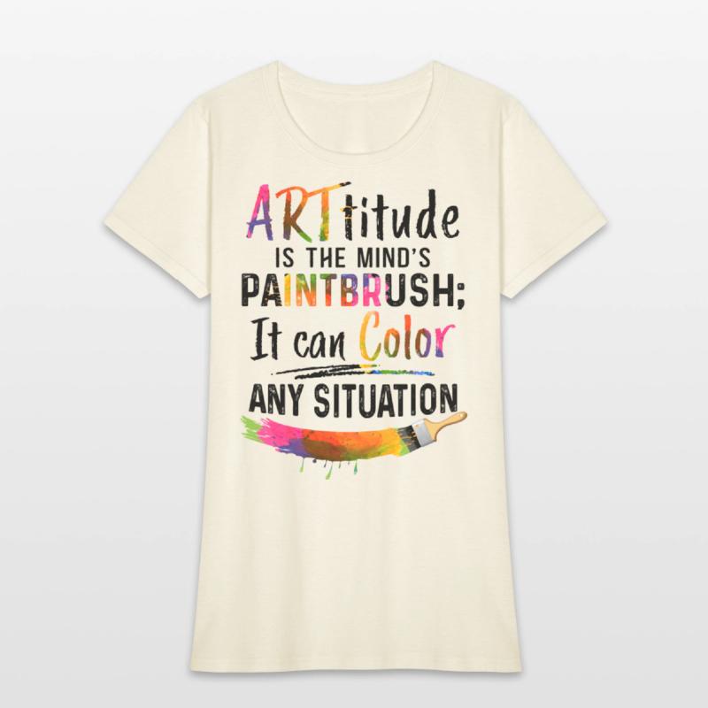 Arttitude Is The Mind s Paintbrush It Can Color