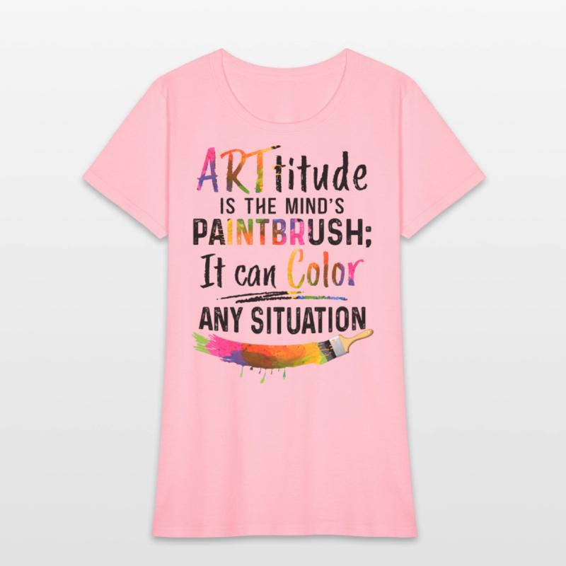 Arttitude Is The Mind s Paintbrush It Can Color