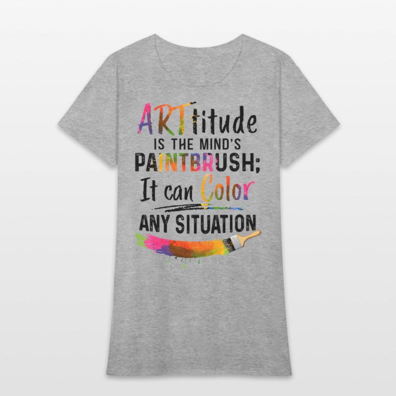 Arttitude Is The Mind s Paintbrush It Can Color