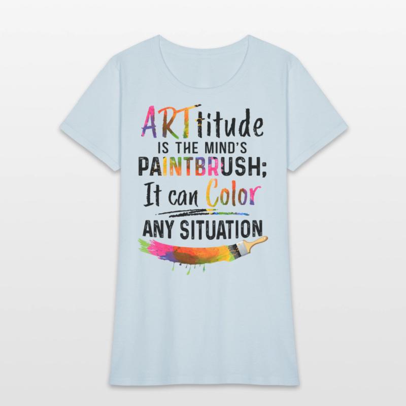 Arttitude Is The Mind s Paintbrush It Can Color