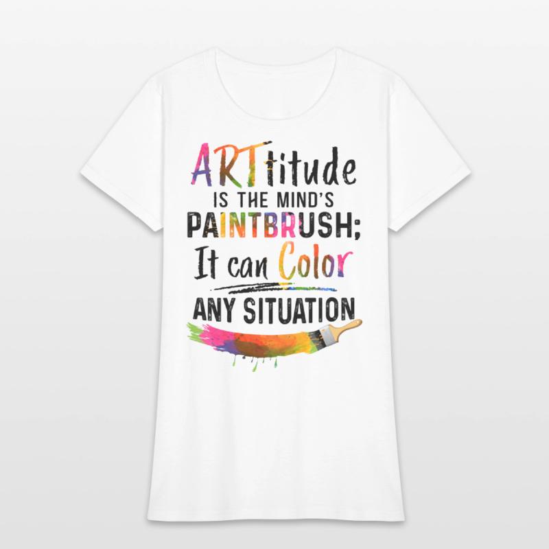 Arttitude Is The Mind s Paintbrush It Can Color