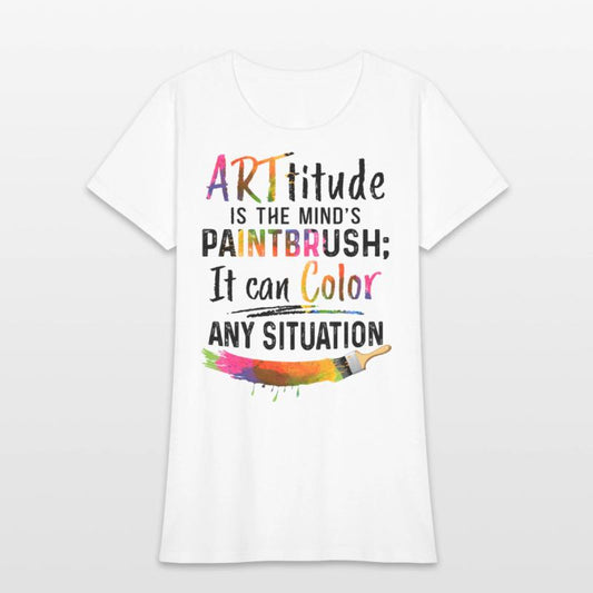 Arttitude Is The Mind s Paintbrush It Can Color