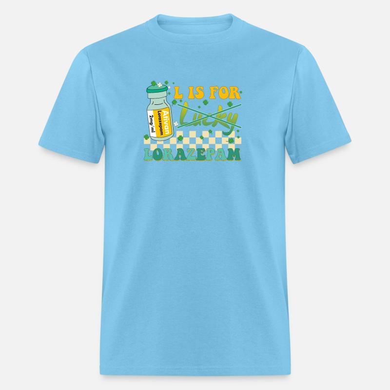 Ativan L Is For Lorazepam Not Luck Nurse T-Shirt