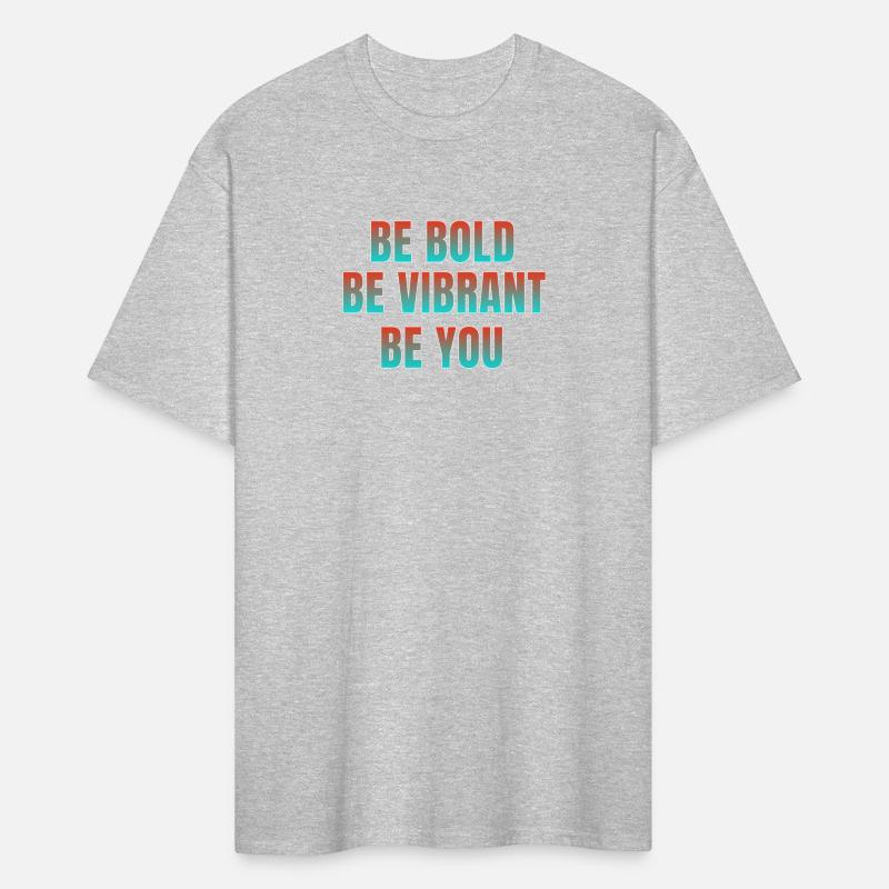 BE BOLD, BE VIBRANT, BE YOU