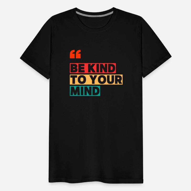 Be Kind to Your Mind Shirt – Mental Health Awarene
