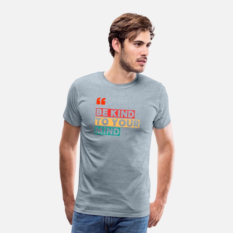 Be Kind to Your Mind Shirt – Mental Health Awarene