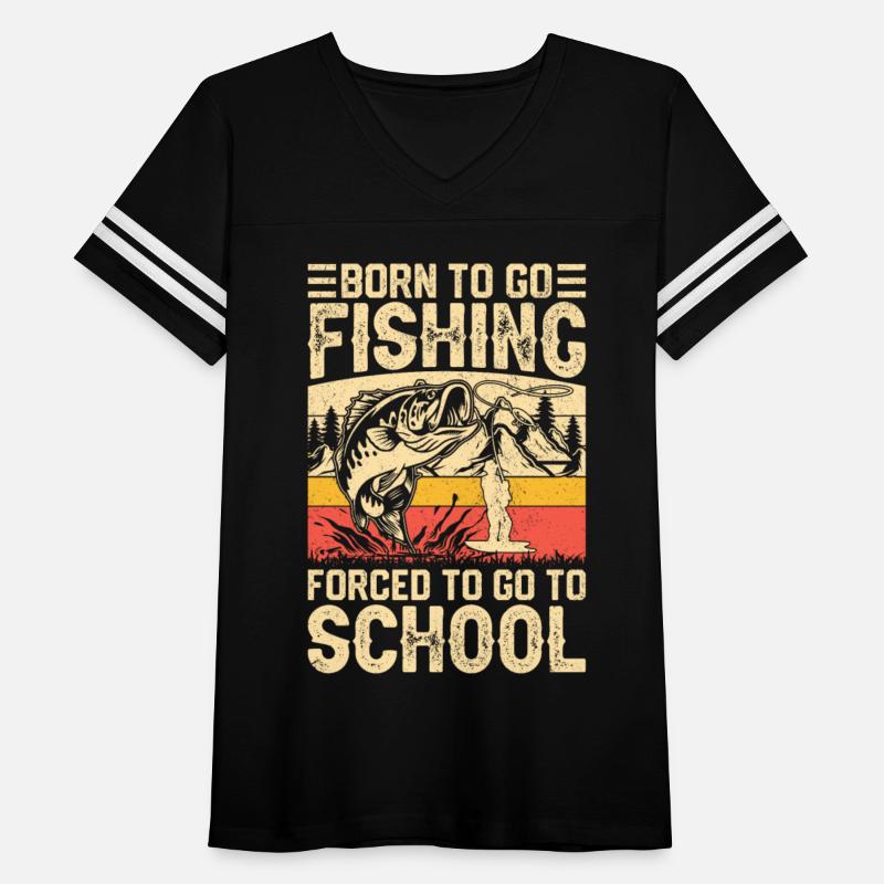 Born to Go Fishing Forced Go to School FunnyFather