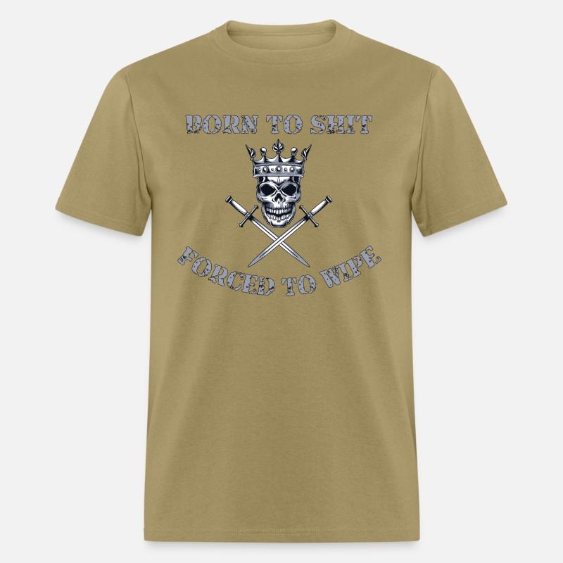 Born to Shit Forced to Wipe