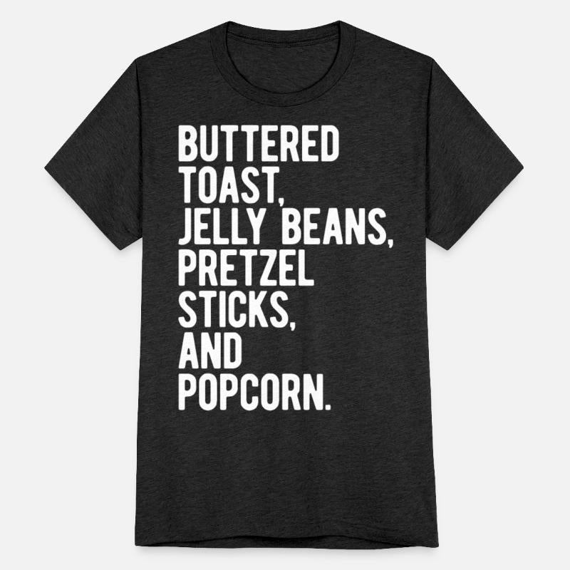 Buttered Toast Jelly Beans Pretzel Sticks Popcorn
