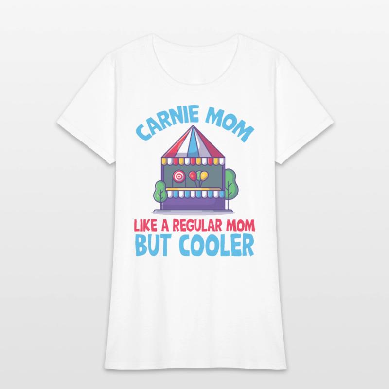 Carnie mom, like regular mom but cooler