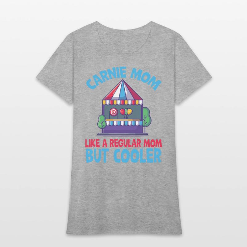 Carnie mom, like regular mom but cooler