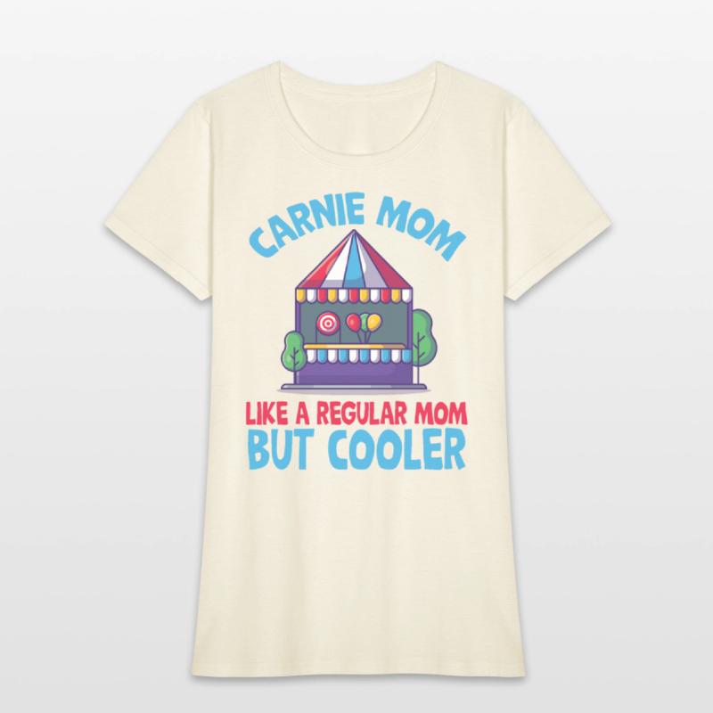 Carnie mom, like regular mom but cooler