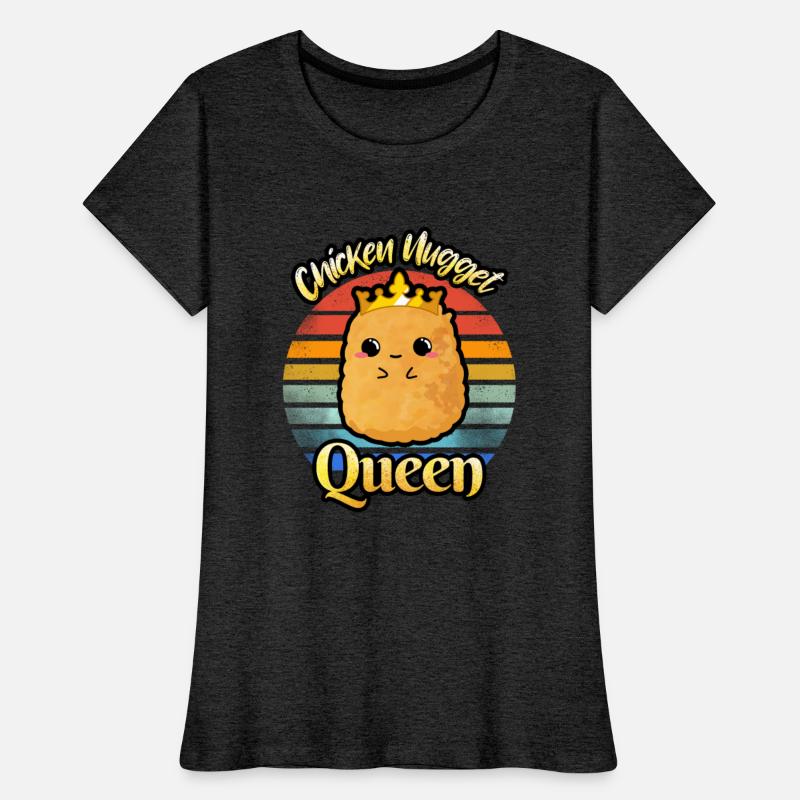 Chicken Nugget Queen Nug Life Funny Chicken Nugget