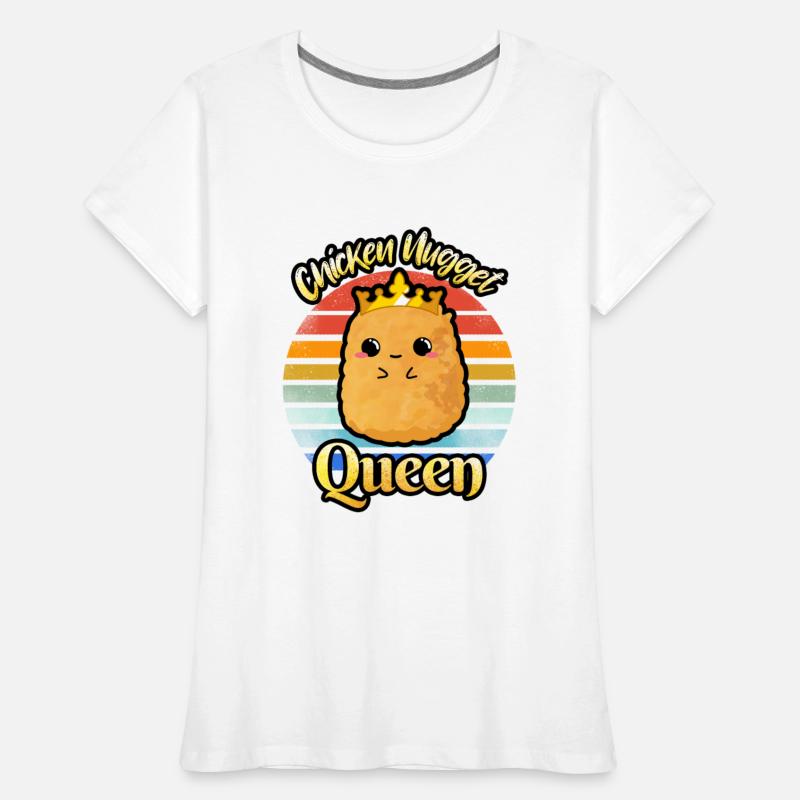 Chicken Nugget Queen Nug Life Funny Chicken Nugget