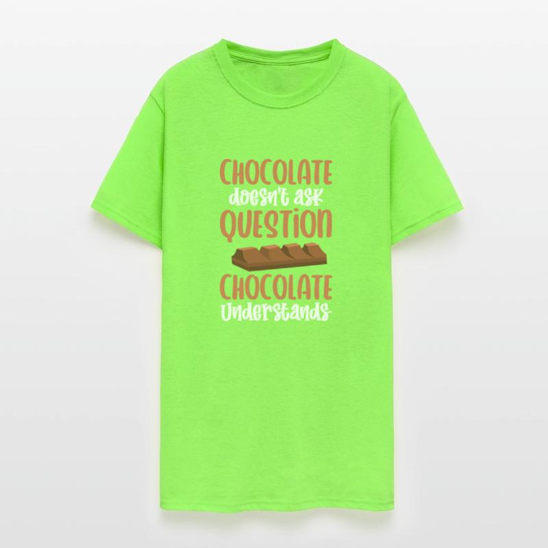 Chocolate Doesnt Ask Question Chocolate Understand