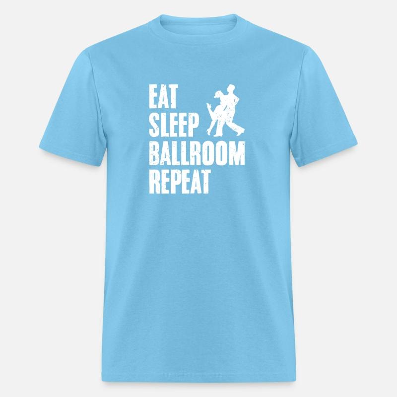 Cool Eat Sleep Ballroom Dancing A Ballroom Dance