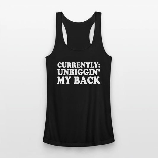 Currently: Unbiggin' My Back