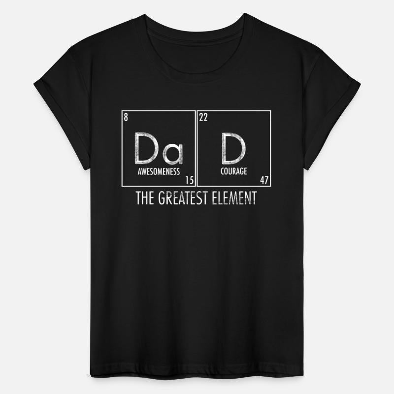 Dad The Greatest Element