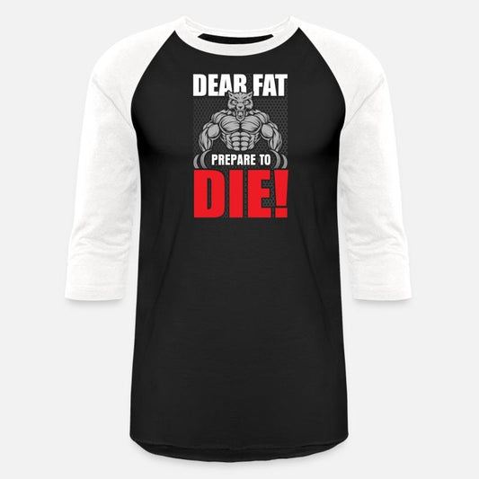 Dear Fat Or prepare to die