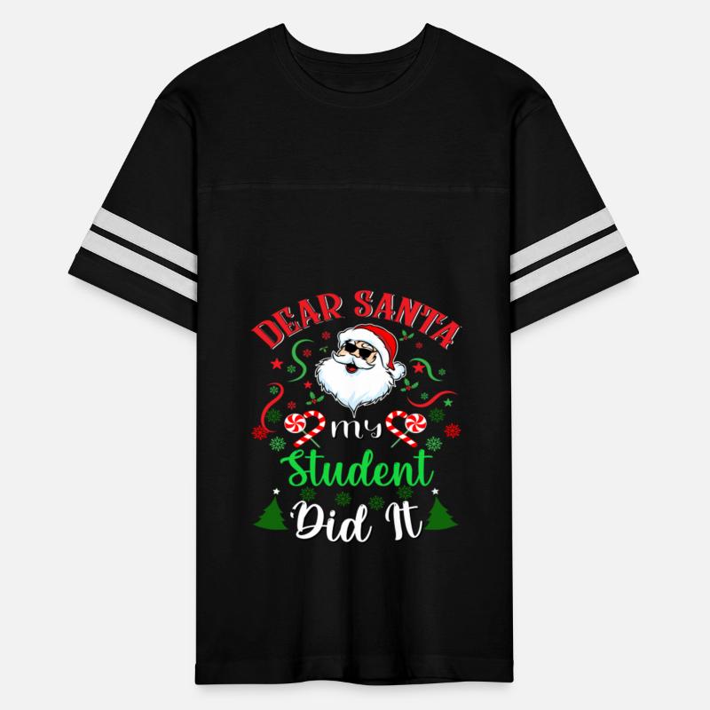 Dear Santa My Student Did It Christmas