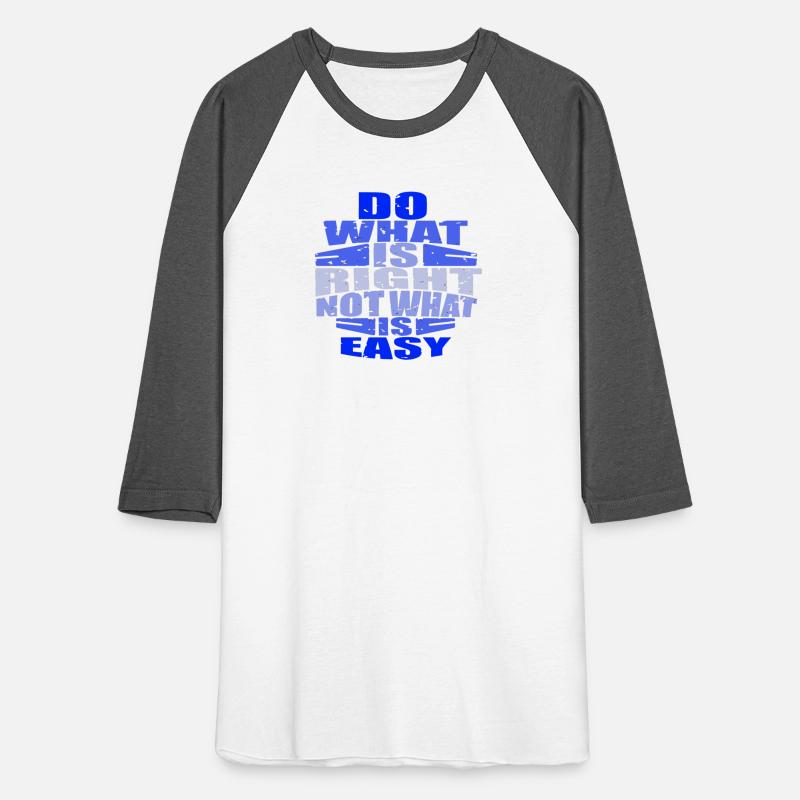 Do what is right not what is easy