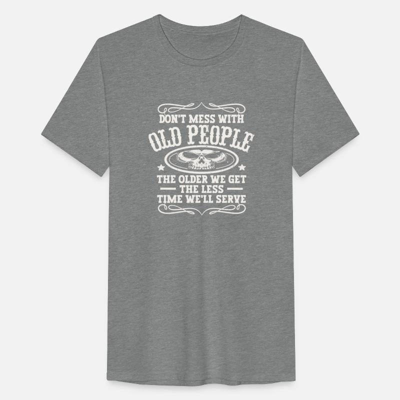Don t Mess With Old People