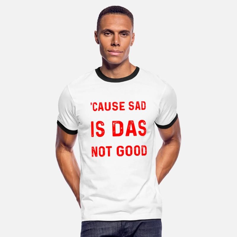 Don't Be Sad 'Cause Sad Backwards Is Das