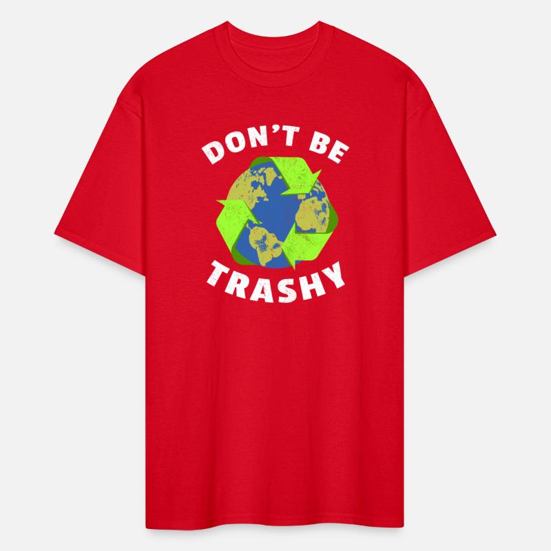Don't Be Trashy Earth Day Environmentalist Ecology