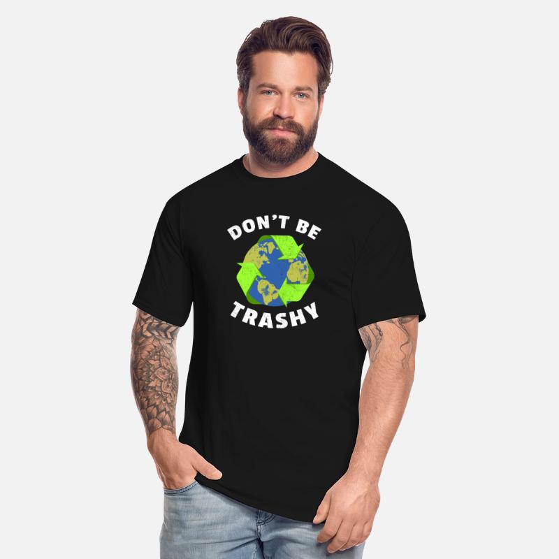 Don't Be Trashy Earth Day Environmentalist Ecology
