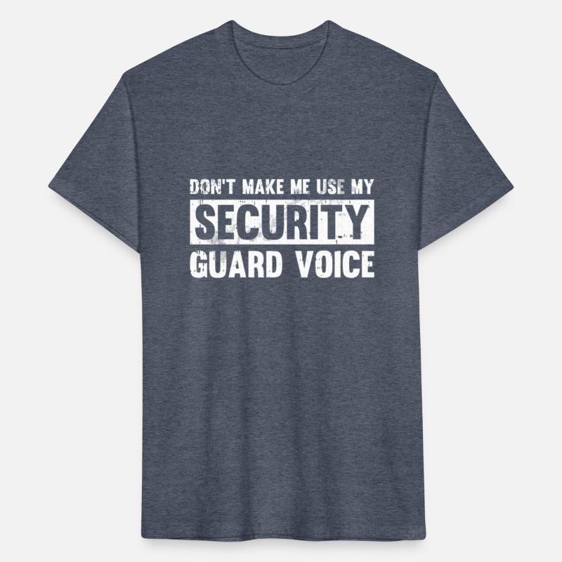 Don'T Make Me Use My Security Guard Voice