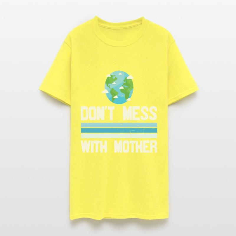 Don't Mess With Mother Earth Cleanliness