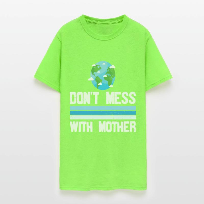Don't Mess With Mother Earth Cleanliness