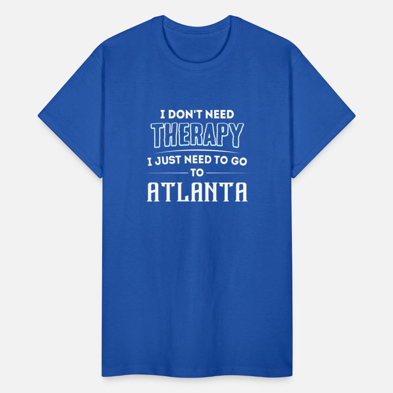 Don't Need Therapy Need To Go To ATLANTA City