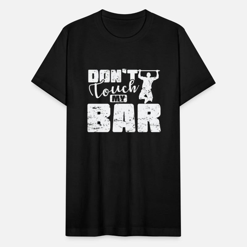 Don't Touch my Bar Calisthenics Fitness