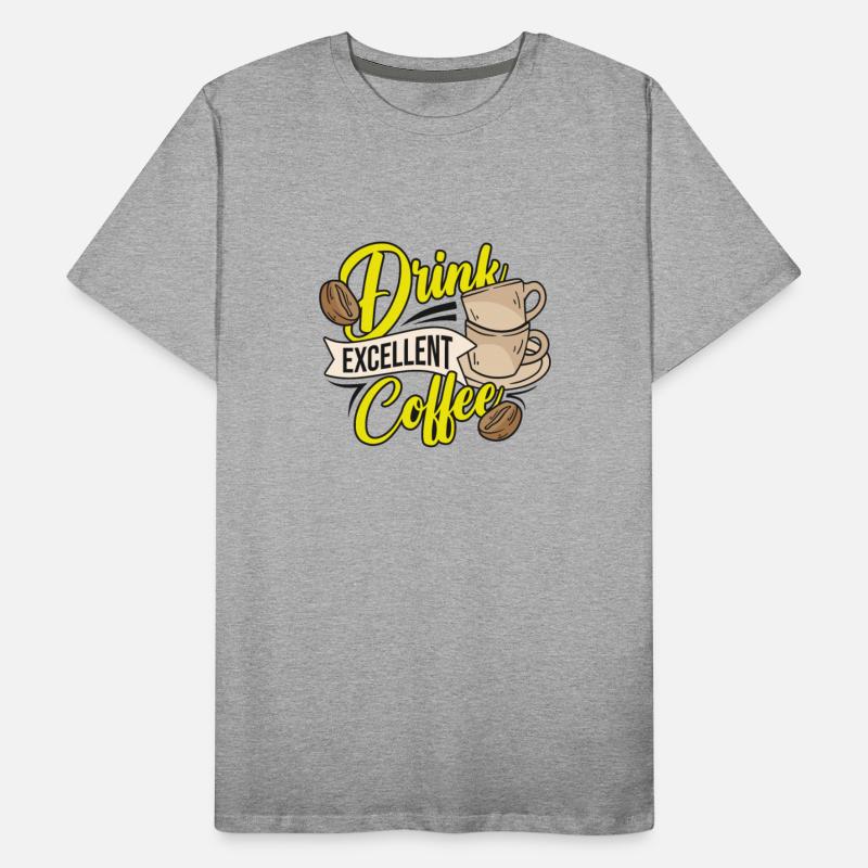 Drink Excellent Coffee