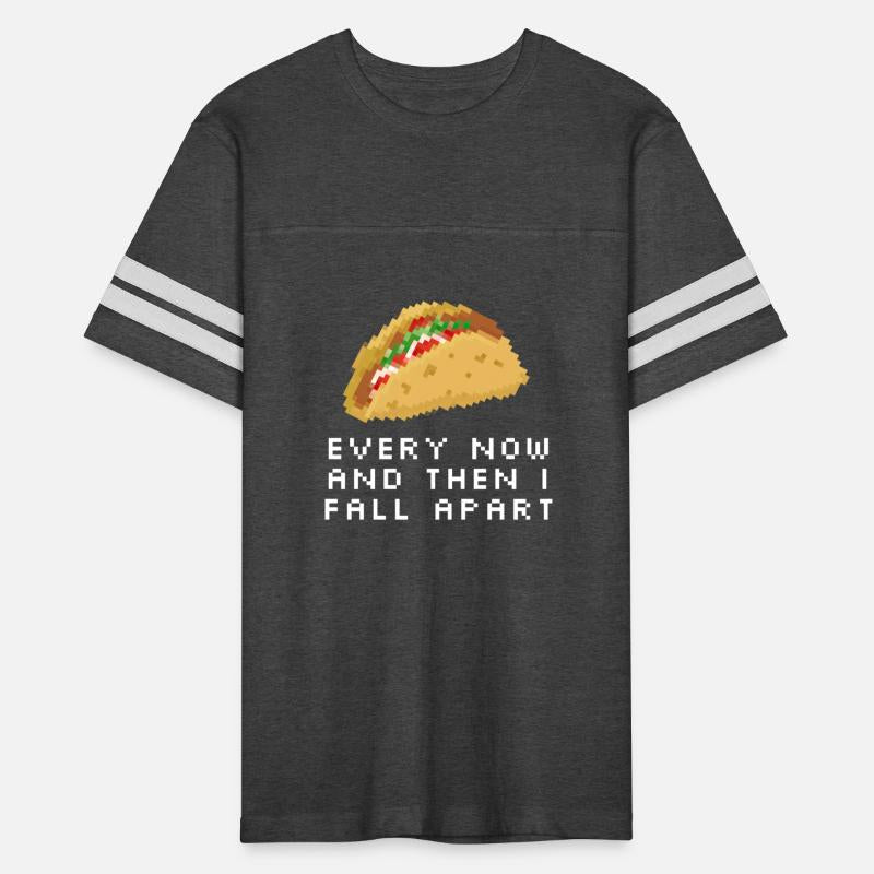 Every Now And Then I Fall Apart Taco