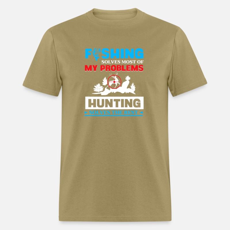 Fishing Solves My Problems Hunting Solves The Res