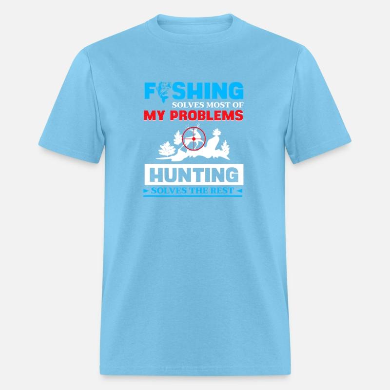 Fishing Solves My Problems Hunting Solves The Res