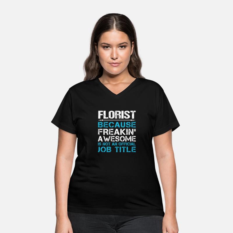 Florist T Shirt - Freaking Awesome Gift Item Tee