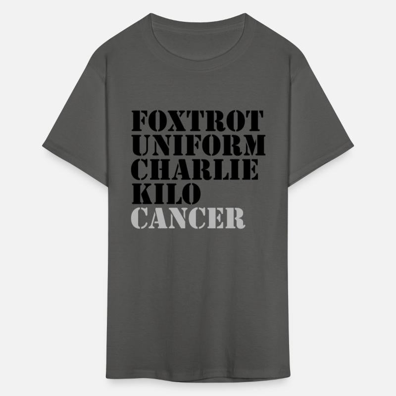 Foxtrot Uniform Charlie Kilo Cancer Fuck Cancer