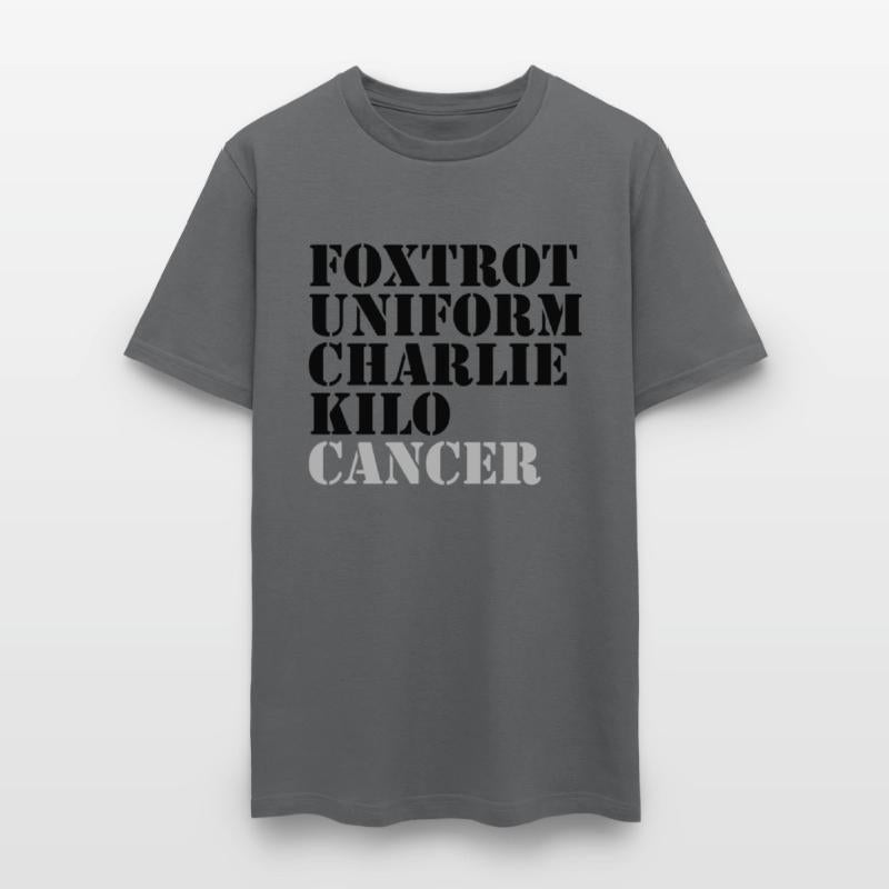 Foxtrot Uniform Charlie Kilo Cancer Fuck Cancer